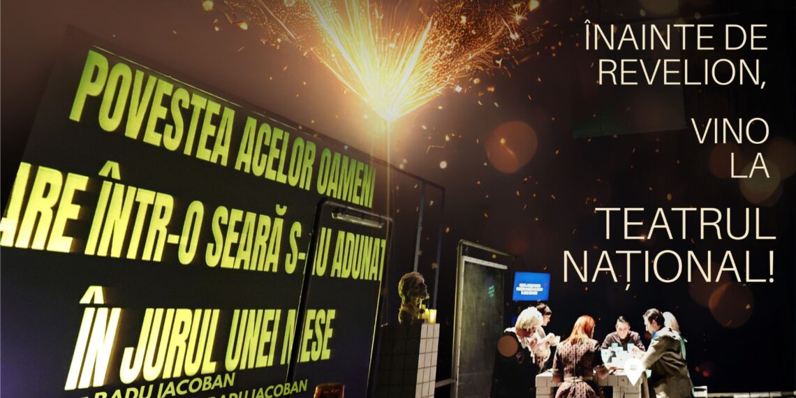 Înainte de Revelion, vino la Teatrul Național!