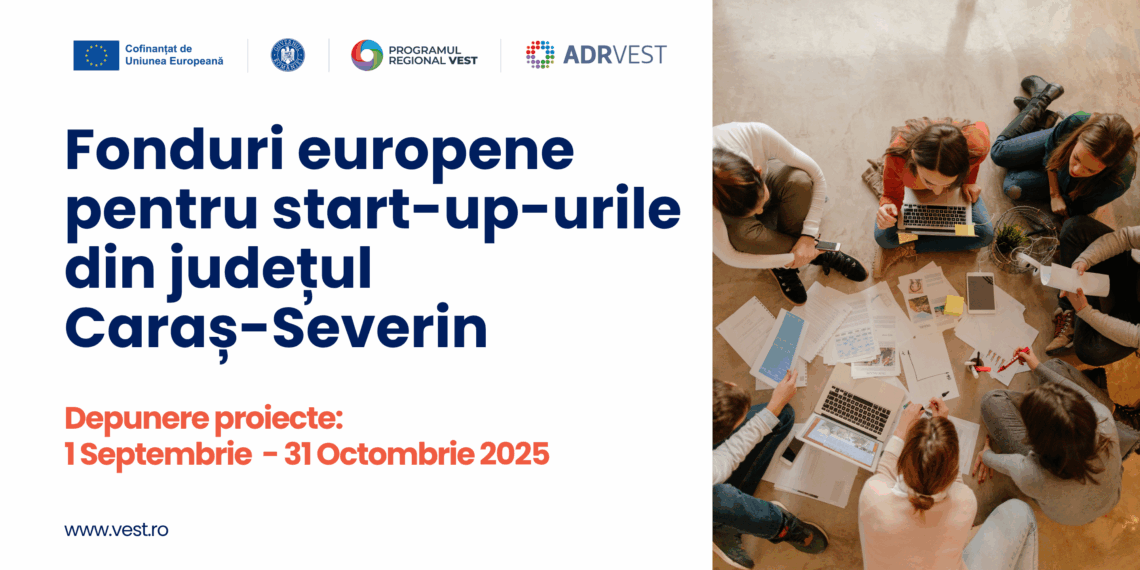 Fonduri europene de până la 100.000 de euro pentru întreprinderile nou-înființate din Caraș-Severin