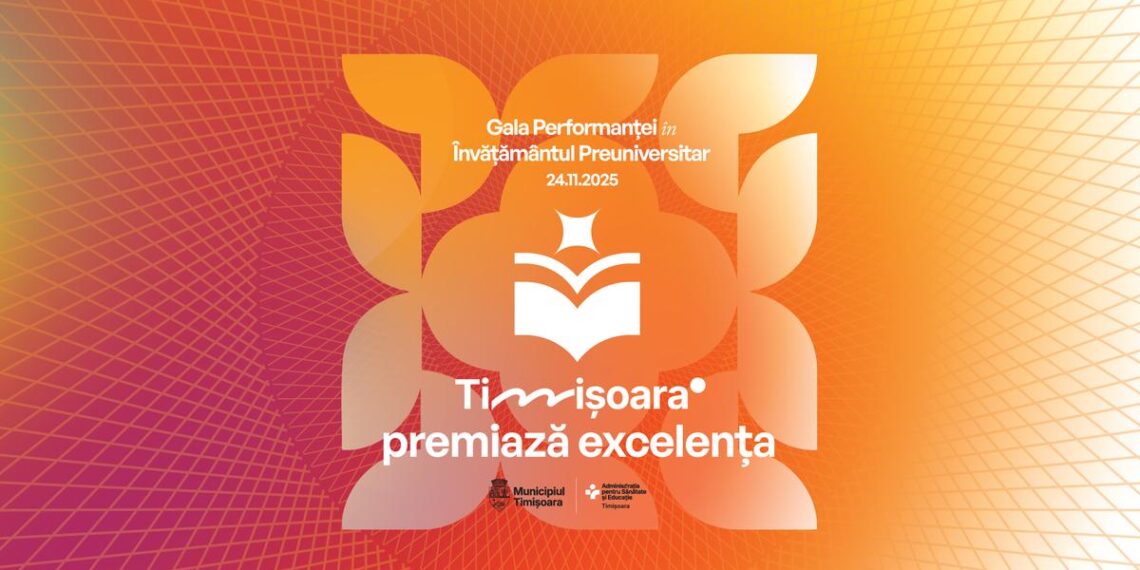 Primăria Timișoara premiază excelența: peste 470 de elevi și profesori distinși la Gala Performanței