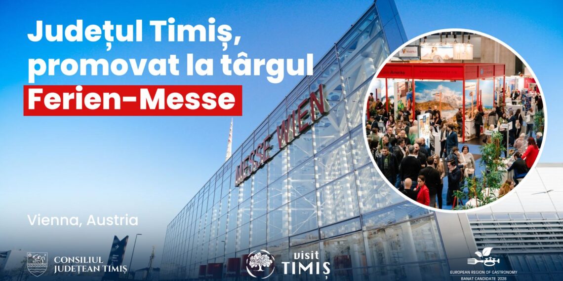Județul Timiș, prezent la cel mai important târg internațional de turism al momentului din Viena