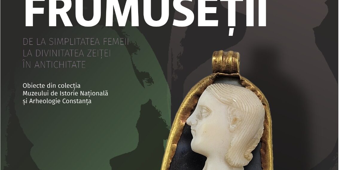 Oglinda frumuseții! De la simplitatea femeii la divinitatea zeiței în Antichitate la Muzeul Banatului