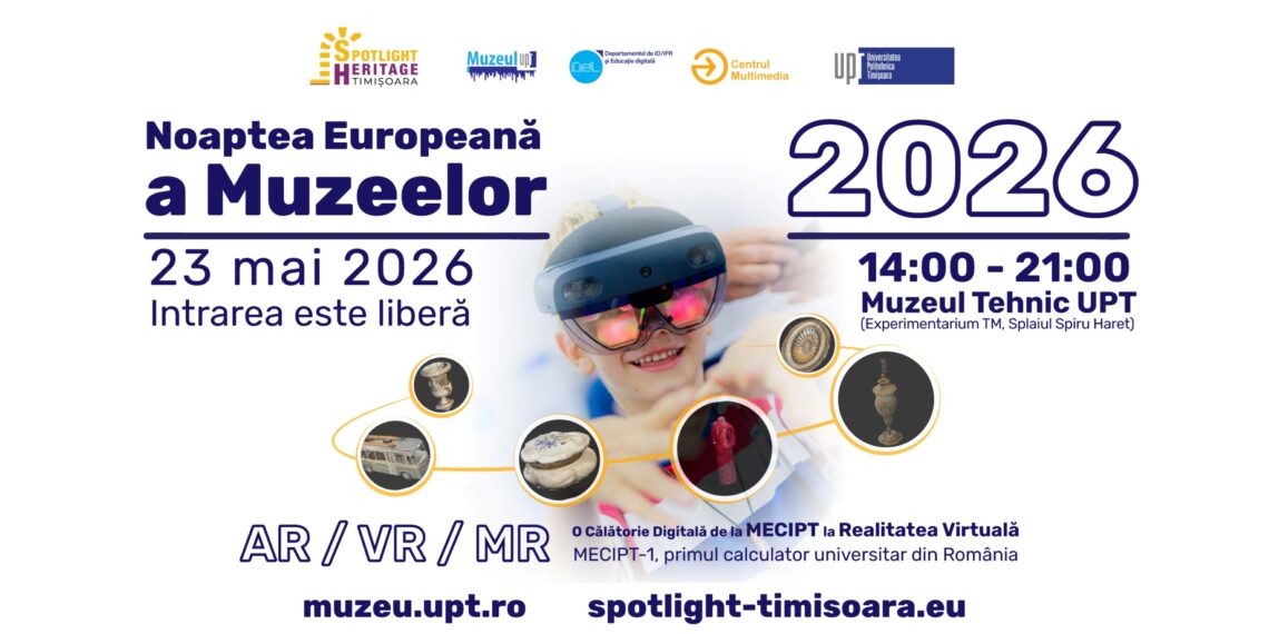 Noaptea Europeană a Muzeelor 2026 la UPT: O călătorie digitală de la MECIPT la Realitatea Virtuală
