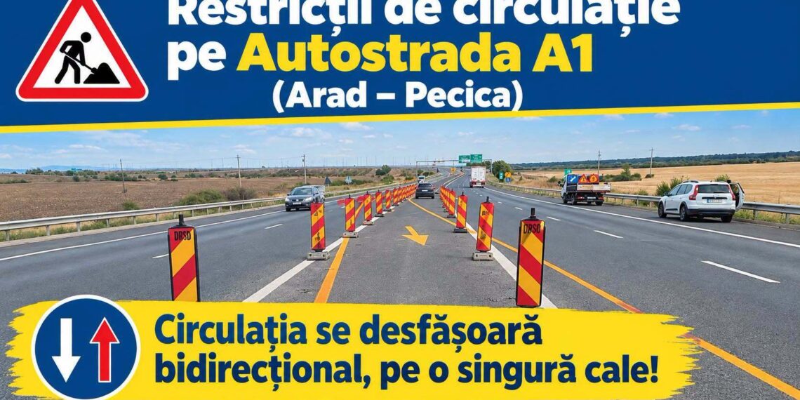Restricții pe A1, între Arad și Pecica. Șoferii din Timișoara, atenționați: traficul se desfășoară pe o singură cale