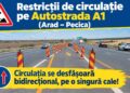 Restricții pe A1, între Arad și Pecica. Șoferii din Timișoara, atenționați: traficul se desfășoară pe o singură cale